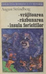 Vrajitoarea; Razbunarea si Insula fericitilor - August Strindberg - August Strindberg